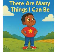 There Are Many Things I can be