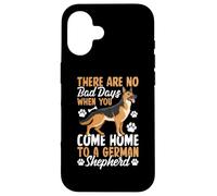 There Are No Bad Days When You Come Home To German Shepherd Custodia per iPhone 16