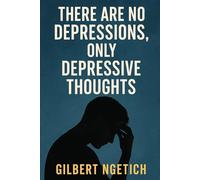 There are No Depressions, Only Depressive Thoughts