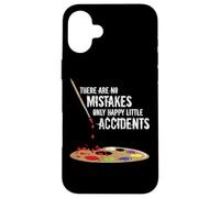 There Are No Mistakes Only Happy Little Accidents - Bob Gift Custodia per iPhone 16 Plus