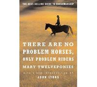 [(There are No Problem Horses, Only Problem Riders)] [Introduction by John Lyons ] published on (April, 2002)