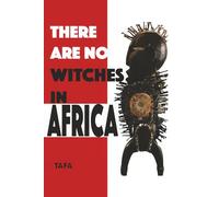 THERE ARE NO WITCHES IN AFRICA