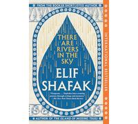 Elif Shafak There Are Rivers in the Sky (Tascabile)