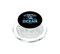 There Are So Many Lives In The Ocean Scuba Dive Diver Diving PopSockets PopGrip per MagSafe