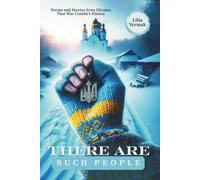 There Are Such People: Poems and Stories from Ukraine That War Couldn’t Silence