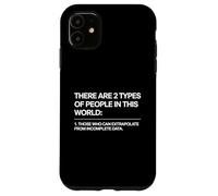 There Are Two Types Of People Those Who Can Extrapolate Custodia per iPhone 11