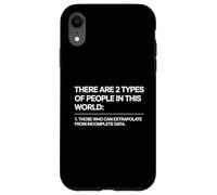 There Are Two Types Of People Those Who Can Extrapolate Custodia per iPhone XR
