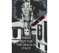 THERE BUT FOR THE GRACE OF STACY