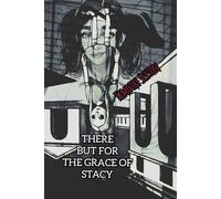 THERE BUT FOR THE GRACE OF STACY