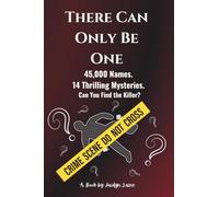 There Can Only Be One: 45,000 Names. 14 Thrilling Mysteries. Can You Find the Killer?