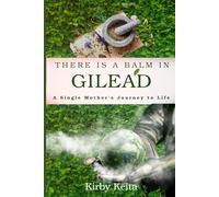 There Is a Balm in Gilead: A Single Mother's Journey to Life
