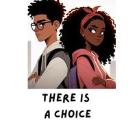 THERE IS A CHOICE
