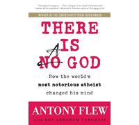 There Is a God: How the World's Most Notorious Atheist Changed His Mind - ...