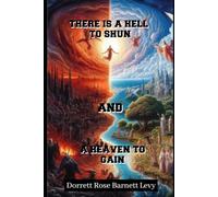There Is A Hell To Shun And A Heaven To Gain