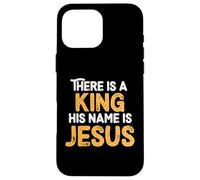 There Is A King His Name Is Jesus Royal Christian Men Women Custodia per iPhone 16 Pro Max