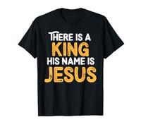 There Is A King His Name Is Jesus Royal Christian Men Women Maglietta