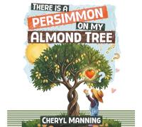 There Is a Persimmon on My Almond Tree