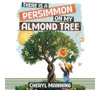 There Is a Persimmon on My Almond Tree