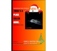 There Is a Place Called Home: Where Miracles Thrive: Naragsak nga Paskua!