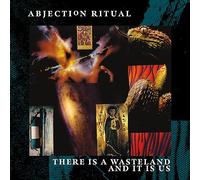 Abjection Ritual There Is a Wasteland and It Is Us (CD) Album