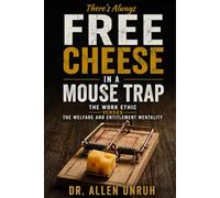 There is always Free Cheese in a Mousetrap: The Work Ethic Versus the Welfare and Entitlement Mentality