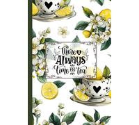 There Is Always Time for Tea - Cute Tea Cup Notebook with Lemons, 100 Lined Pages, 6x9in: Aesthetic Tea-Lover Journal with Fresh Lemon Design | Perfect for Writing, Notes & Daily Reflection