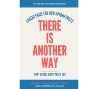 There Is Another Way: A Career Guide For New Optometrists