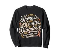 There Is Life After Diagnosis Amyloidosis Awareness - Felpa