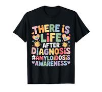 There Is Life After Diagnosis Amyloidosis Awareness |- Maglietta