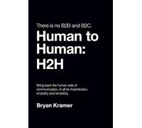Bryan Kramer There is No B2B or B2C (Tascabile)