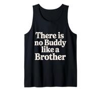 There Is No Buddy Like A Brother Amore tra fratelli - Canotta