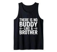There Is No Buddy Like A Brother Amore tra fratelli |- Canotta