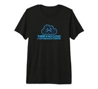 There Is No Cloud - Admin Nerd Computer Science Informatica Maglietta Premium