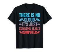 There Is No Cloud It's Just Someone Else's Computer Maglietta