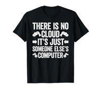 There Is No Cloud It's Just Someone Else's Computer Maglietta