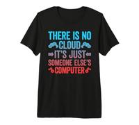 There Is No Cloud It's Just Someone Else's Computer Maglietta Premium