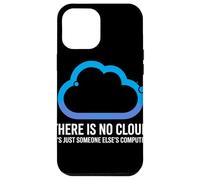There Is No Cloud Someone Else's Computer Battuta Cloud Custodia per iPhone 12 Pro Max