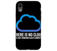 There Is No Cloud Someone Else's Computer Battuta Cloud Custodia per iPhone XR