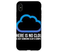 There Is No Cloud Someone Else's Computer Battuta Cloud Custodia per iPhone XS Max