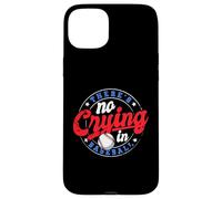 There Is No Crying In Baseball Funny Game Baseball Dad Custodia per iPhone 15 Plus