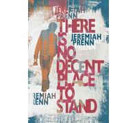 There is No Decent Place to Stand