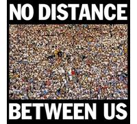 There Is No Distance Between Us