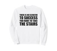 There Is No Elevator To Success You Have To Take The Stairs Felpa