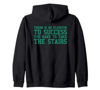 There Is No Elevator To Success You Have To Take The Stairs Felpa con Cappuccio