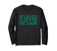 There Is No Elevator To Success You Have To Take The Stairs Maglia a Manica