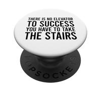 There Is No Elevator To Success You Have To Take The Stairs PopSockets PopGrip Adesivo