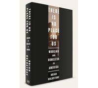 Brian Goldstone – There Is No Place for Us: Working and Homeless in America – Copertina rigida