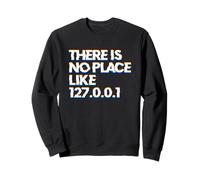 There Is No Place Like 127.0.0.1 Felpa