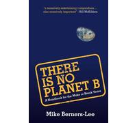 There Is No Planet B: A Handbook for the Make or Break Years Lingua ingles...