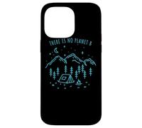 There Is No Planet B Ambiente Natura Eco Madre Giornata Custodia per iPhone 14 Pro Max